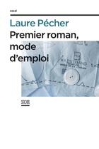 Couverture du livre « Premier roman, mode d'emploi » de Laure Pecher aux éditions Zoe