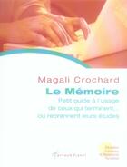 Couverture du livre « Le memoire ; petit guide à l'usage de ceux qui terminent...ou reprennent leurs études » de Magali Crochard aux éditions Arnaud Franel