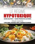 Couverture du livre « Le régime hypotoxique sans gluten et sans produits laitiers » de Marie-France Thivierge aux éditions Broquet