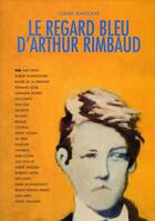 Couverture du livre « Le regard bleu d'Arthur Rimbaud » de Jeancolas. Clau aux éditions Van Wilder