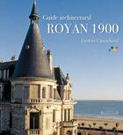 Couverture du livre « Guide architectural, Royan 1900 » de Frederic Chasseboeuf aux éditions Bonne Anse