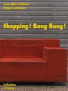Couverture du livre « Shopping ! bang bang ! » de Jean-Marc Flahaut et Daniel Labedan aux éditions A Plus D'un Titre