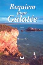 Couverture du livre « Requiem pour Galatée » de Roy Monique aux éditions Francophonie