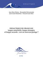 Couverture du livre « Didactique du francais ; langue maternelle, langue étrangère et langue seconde : vers un nouveau partage ? » de  aux éditions Eme Editions