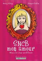 Couverture du livre « SNCB mon amour : Mémoires d'une navetteuse » de Nancy Vilbajo et Francois Bouton aux éditions Éditions Du Basson