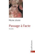 Couverture du livre « Passage à l'acte » de Helene Jousse aux éditions Quadrature