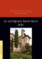 Couverture du livre « La collégiale Saint-Salvi, Albi » de  aux éditions Region Occitanie