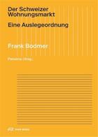 Couverture du livre « Der Schweizer Wohnungsmarkt » de Frank Bodmer aux éditions Park Books