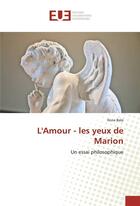 Couverture du livre « L'amour - les yeux de marion » de Bala Ilona aux éditions Editions Universitaires Europeennes