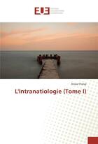 Couverture du livre « L'intranatiologie (tome I) » de Frangi Anwar aux éditions Editions Universitaires Europeennes