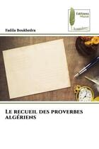 Couverture du livre « Le recueil des proverbes algériens » de Fadila Boukhedra aux éditions Muse