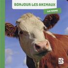 Couverture du livre « Bonjour les animaux ! ; la ferme » de  aux éditions Le Ballon