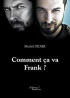 Couverture du livre « Comment ça va Franck ? » de Michel Didier aux éditions Baudelaire