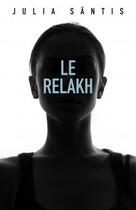 Couverture du livre « Le relakh t.1 » de Julia Santis aux éditions Librinova