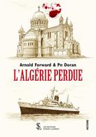 Couverture du livre « L algerie perdue » de Forward/Pn D'Oran aux éditions Sydney Laurent
