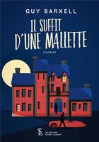 Couverture du livre « Il suffit d une mallette » de Barxell Guy aux éditions Sydney Laurent