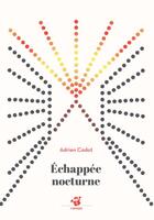 Couverture du livre « Échappée nocturne » de Adrien Cadot aux éditions Thierry Magnier