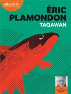 Couverture du livre « Taqawan - livre audio 1 cd mp3 » de Eric Plamondon aux éditions Audiolib