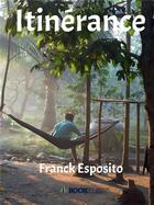 Couverture du livre « Itinérance » de Franck Esposito aux éditions Bookelis