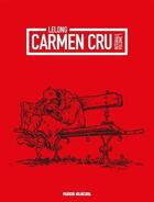 Couverture du livre « Carmen Cru ; INTEGRALE VOL.1 ; T.1 A T.4 » de Jean-Marc Lelong aux éditions Fluide Glacial