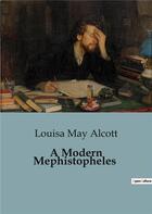 Couverture du livre « A Modern Mephistopheles » de Louisa May Alcott aux éditions Culturea