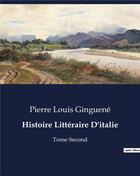 Couverture du livre « Histoire Littéraire D'italie : Tome Second » de Pierre-Louis Ginguené aux éditions Culturea