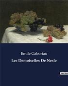 Couverture du livre « Les Demoiselles De Nesle » de Emile Gaboriau aux éditions Culturea