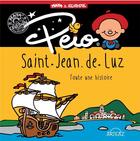 Couverture du livre « Peio, Saint-Jean-de-Luz ; toute une histoire » de Alexandre Hurel et Maya aux éditions Arteaz