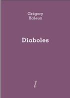 Couverture du livre « Diaboles » de Gregory Halleux aux éditions Lurlure