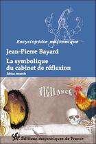 Couverture du livre « La symbolique du cabinet de réflexion » de Jean-Pierre Bayard aux éditions Edimaf