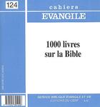 Couverture du livre « Ce-124. 1000 livres sur la bible » de Col Cahiers Evang. aux éditions Cerf