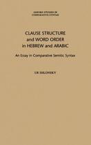 Couverture du livre « Clause Structure and Word Order in Hebrew and Arabic: An Essay in Comp » de Shlonsky Ur aux éditions Oxford University Press Usa