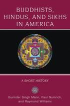 Couverture du livre « Buddhists, Hindus and Sikhs in America: A Short History » de Raymond Williams aux éditions Oxford University Press Usa