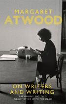 Couverture du livre « On Writers and Writing » de Margaret Atwood aux éditions Little Brown Book Group Digital