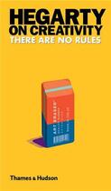 Couverture du livre « Hegarty on creativity there are no rules » de Hegarty aux éditions Thames & Hudson