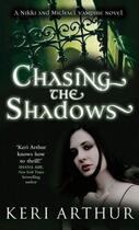 Couverture du livre « Chasing the Shadows » de Keri Arthur aux éditions Little Brown Book Group Digital