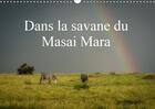 Couverture du livre « Dans la savane du masai mara calendrier mural 2018 din a3 ho - les animaux de la savane calen » de Gaymard A aux éditions Calvendo