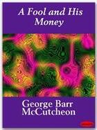 Couverture du livre « A Fool and His Money » de George Barr Mccutcheon aux éditions Ebookslib