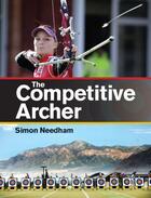 Couverture du livre « Competitive Archer » de Needham Simon aux éditions Crowood Press Digital