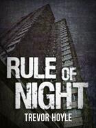 Couverture du livre « Rule of Night » de Hoyle Trevor aux éditions Quercus Publishing Digital