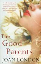 Couverture du livre « The Good Parents » de Joan London aux éditions Atlantic Books