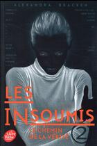 Couverture du livre « Les insoumis t.2 ; le chemin de la vérité » de Alexandra Bracken aux éditions Le Livre De Poche Jeunesse