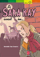 Couverture du livre « Si sara kay avait su... » de Van Draanen-W aux éditions Le Livre De Poche Jeunesse