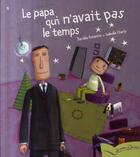 Couverture du livre « Le papa qui n'avait pas le temps » de Fossette-D+Charly-I aux éditions Gautier Languereau