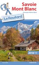 Couverture du livre « Guide du Routard ; Savoie, Mont blanc (édition 2018/2019) » de Collectif Hachette aux éditions Hachette Tourisme