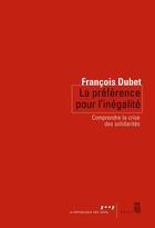 Couverture du livre « La préférence pour l'inégalité ; comprendre la crise des solidarités » de Francois Dubet aux éditions Seuil