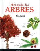 Couverture du livre « Mini-guide des arbres » de Michel Viard aux éditions Larousse