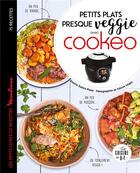 Couverture du livre « Petits plats presque veggie avec cookeo » de Fabrice Veigas et Pauline Dubois-Platet aux éditions Dessain Et Tolra