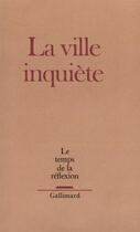 Couverture du livre « Le temps de la reflexion - la ville inquiete » de  aux éditions Gallimard