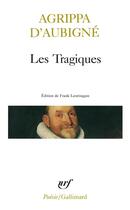 Couverture du livre « Les tragiques » de Théodore Agrippa D' Aubigné aux éditions Gallimard